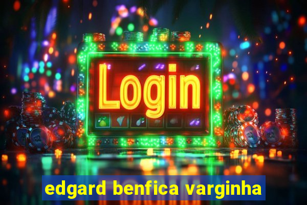 edgard benfica varginha